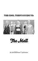 The Cool Teen's Guide to the Mall