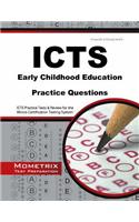 Icts Early Childhood Education Practice Questions: Icts Practice Tests and Review for the Illinois Certification Testing System