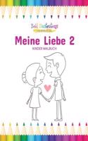 Meine Liebe 2: Kinder Malbuch
