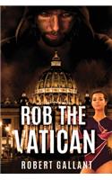 Rob The Vatican