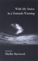 With My Sister, in a Tornado Warning