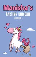 Manisha's Farting Unicorn Notebook: Funny & Unique Personalised Notebook Gift For A Girl Called Manisha - 100 Pages - Perfect for Girls & Women - A Great Notebook Journal For Home, Sch