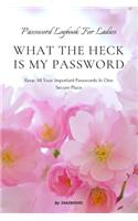 What the Heck Is My Password: An alphabetically organized pocket size premium password logbook matching your aesthetic sense. It has table of contents for easy page navigation to