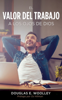 Valor del Trabajo a Los Ojos de Dios