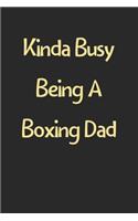 Kinda Busy Being A Boxing Dad