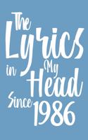 The Lyrics In My Head Since 1986 Notebook Birthday Gift