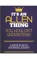 It's An Allen Thing You Wouldn't Understand Large (8.5x11) Journal/Diary