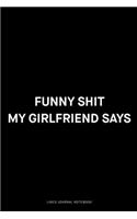 Funny shit my girlfriend says