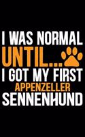 I Was Normal Until I Got My First Appenzeller Sennenhund