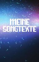 Meine Songtexte: Notizbuch - Songbook - Perfekt zum Songtexte schreiben - Song - Writing - Das ideale Geschenk