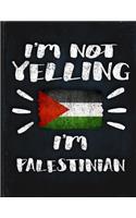 I'm Not Yelling I'm Palestinian