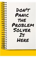 Don't Panic the Problem Solver Is Here Gift A beautiful