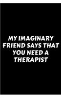 My Imaginary Friend Says That You Need A Therapist