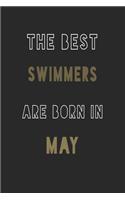 The Best Swimmers are Born in May journal: 6*9 Lined Diary Notebook, Journal or Planner and Gift with 120 pages