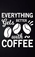 Everything Gets Better With Coffee