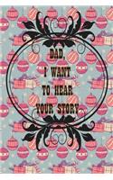 Dad, I Want to Hear Your Story