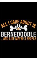 All I Care About Is My Bernedoodle and Like Maybe 3 people