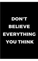 Don't Believe Everything You Think