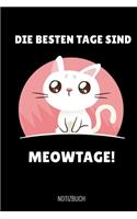 Die Besten Tage Sind Meowtage! Notizbuch: A5 Geschenkbuch LINIERT zum Schulstart - Einschulung - Erster Schultag - Schulanfänger Geschenkidee - Mädchen - Junge - Kindergarten Abschied - Erst