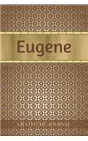 Eugene Gratitude Journal: Personalized with Name and Prompted. 5 Minutes a Day Diary for Men