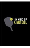I'm Kind of a Big Dill