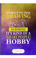 It's Okay If You Think Drawing Is Boring. It's Kind of a Smart People Hobby