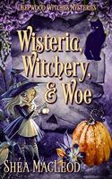 Wisteria, Witchery, and Woe