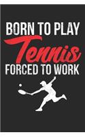 Born to play tennis, forced to work