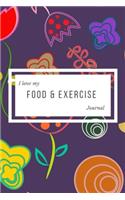 I Love My Food & Exercise Journal: A Health Tracking Notebook, With Common Food and the Number of Calories, A Daily Health Tracker,6"x9", Eat Meal Drink Activity, for 60 Days