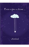 Once upon a time ... Notebook: Notebook - 7 x 10 inches - 102 high quality pages - Paperback - Ideal personal diary - children's notebook - birthday gift girl or woman - cloud and