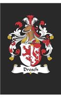 Dresch: Dresch Coat of Arms and Family Crest Notebook Journal (6 x 9 - 100 pages)
