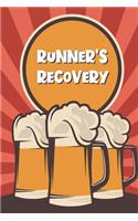 Runner's Recovery: Funny Gag Notebook Novelty Gift Running, Jogging, Marathon Inspired Lovers Who Love Beer Blank Lined Journal to Jot Down Ideas (6 x 9 Inches, 120 pa