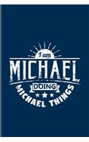 I Am Michael Doing Michael Things: Funny Literatur And Lyrics Undated Planner - Weekly & Monthly No Year Pocket Calendar - Medium 6x9 Softcover - For Drinking Champain & Big Song Text