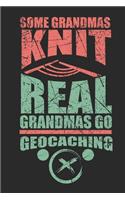 Some Grandmas Knit Real Grandmas Go Geocaching