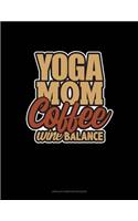 Yoga Mom Coffee Wine Balance