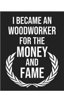 I became a Woodworker for the Money and Fame: Calendar 2020, Monthly & Weekly Planner Jan. - Dec. 2020