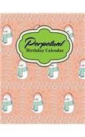 Perpetual Birthday Calendar: Record Birthdays, Anniversaries and Meetings - Never Forget Family or Friends Birthdays, Cute Winter Snow Cover