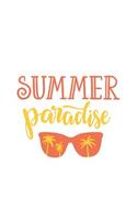 Summer Paradise: 150 Lined Journal Pages Planner Diary Notebook with Summer Quote and Sunglasses on the Cover