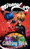 Miraculous Tales of Ladybug and Cat Noir Coloring Book: Coloring Book for Kids and Adults with Fun, Easy, and Relaxing Coloring Pages