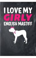 I Love My Girly English Mastiff: Chalkboard, Pink & White Design, Blank College Ruled Line Paper Journal Notebook for Dog Moms and Their Families. (Dog Gender Reveal and Dog Dad 6 x