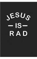 Jesus Is Rad: A 6x9 Inch Matte Softcover Journal Notebook with 120 Blank Lined Pages and an Uplifting Faith Cover Slogan