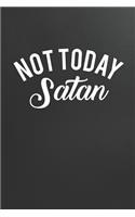 Not Today Satan