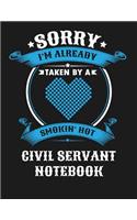 Sorry I'm Already Taken by a Smokin Hot Civil Servant Notebook