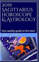 2019 Sagittarius Horoscope & Astrology: Your Weekly Guide to the Stars(9 2019 Horoscopes)