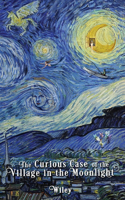 Curious Case of the Village in the Moonlight