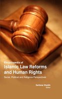 ENCYCLOPEDIA OF ISLAMIC LAW REFORMS AND HUMAN RIGHTS : SOCIAL , POLITICAL AND RELIGIOUS PERSPECTIVES 4 VOLUME SET ( PROF SARFARAZ SHAIKH, )