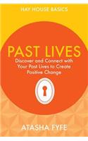 Past Lives: Discover and Connect with Your Past Lives to Create Positive Change