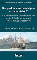 Des profondeurs oceaniques au laboratoire 2: A la decouverte des mesures physiques du H.M.S. Challenger en relation avec la circulation oceanique