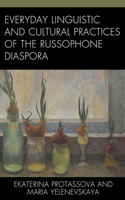 Everyday Linguistic and Cultural Practices of the Russophone Diaspora