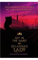Get in The Habit of a D'Clazzique Lady